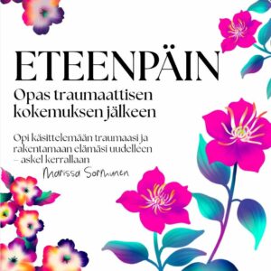 Eteenpäin - Opas traumaattisen kokemuksen jälkeen